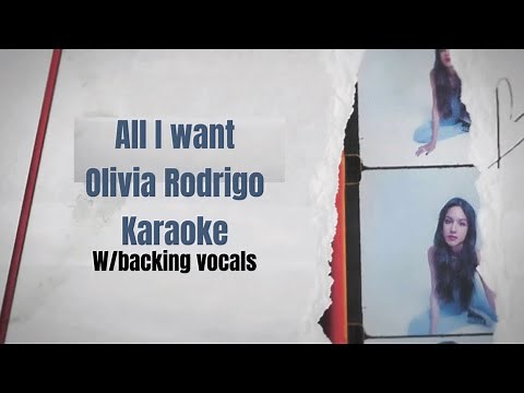 Olivia Rodrigo - all I want (karaoke w/backing vocals)