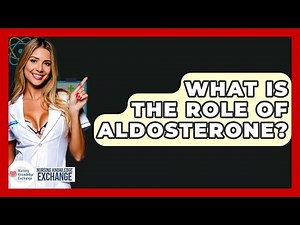 What Is The Role Of Aldosterone? - Nursing Knowledge Exchange