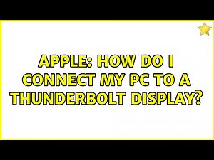 Apple: How do I connect my PC to a Thunderbolt Display?