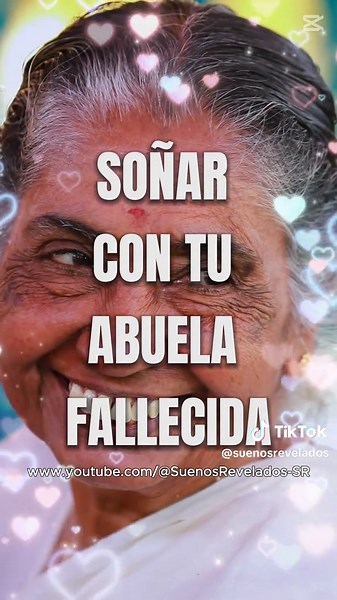 Descubre el Significado de Soñar con Tu Abuela Fallecida