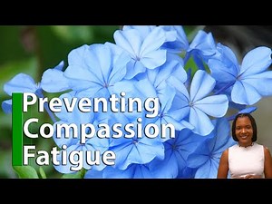 Five (5) To Ways To Help Prevent Compassion Fatigue In A Stressful Workplace
