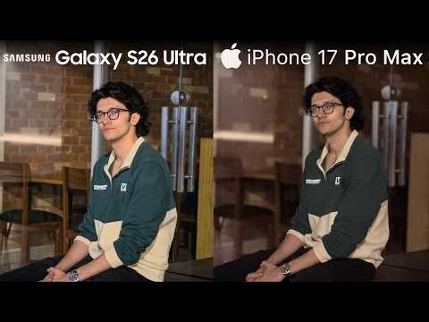 Samsung Galaxy S26 Ultra vs iPhone 17 Pro Max - Camera Test