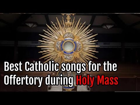 Best Catholic songs for the Offertory during Holy Mass