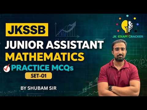MATHEMATICS FOR JKSSB JUNIOR ASSISTANT II PRACTICE MCQS SET-01 II BY SHUBAM VERMA SIR #jkssb