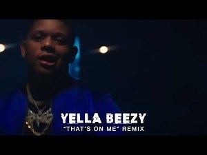 Yella Beezy - "That's On Me" Remix