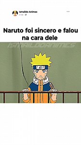 Naruto foi sincero e falou na cara dele #anime #naruto #borutonarutonextgenerations | Ismaildo Animes