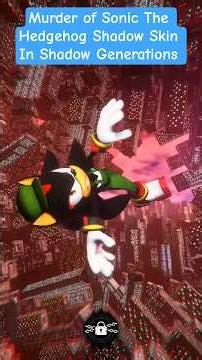 Murder of Sonic The Hedgehog Shadow Skin In Shadow Generations! #shorts #sonic #sonicthehedgehog