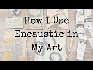 Mixed Media Art - My Simple Encaustic Setup