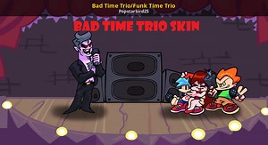 Bad Time Trio/Funk Time Trio Mod for Friday Night Funkin' | FNF Mods