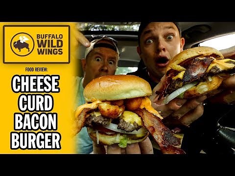 A Cheese Curd Bacon Burger from Buffalo Wild Wings?!