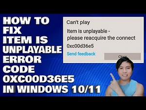 How To Fix Item Is Unplayable Error Code 0xc00d36e5 in Windows 10/11
