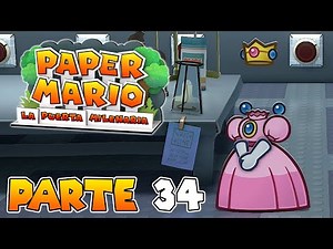 ¡LA PRINCESA PEACH SE HA VUELTO INVISIBLE! | PARTE #34 | PAPER MARIO: LA PUERTA MILENARIA