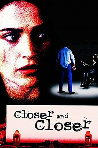 Closer and Closer (1996) - Where to Watch