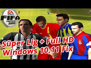 Fifa 2003 + Türkiye Süper Lig + Full HD + Geniş Ekran + Yeni Windows 10,11 Fix