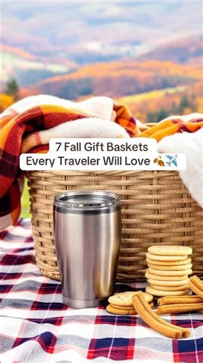 7 fall gift baskets every traveler will love #journeyfanatics ￼