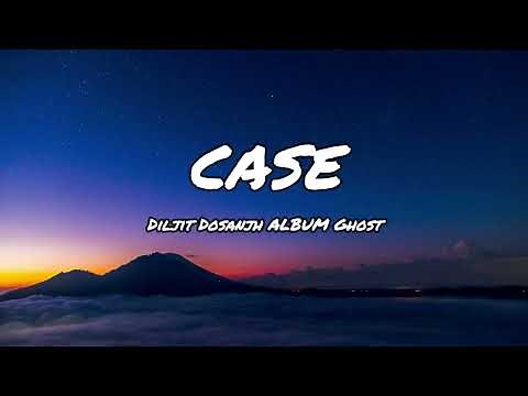 CASE SONG | LYRICS | DILJIT DOSANJH | GHOST