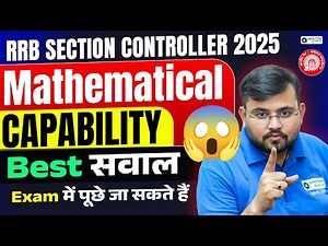 RRB Section Controller 2025 | Mathematical Capability Topic | Most Expected Questions | Sahil sir