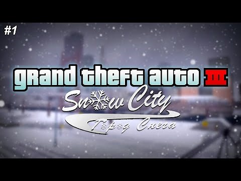 GTA 3: Snow City (Winter Mod) - Part 1