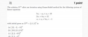 3)1 pointThe solution X ^ { ( 1 ) } after one iteration usin... | Filo