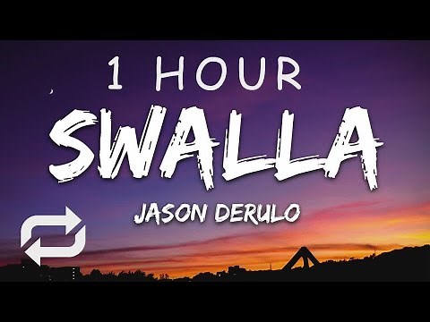 [1 HOUR 🕐 ] Jason Derulo - Swalla (Lyrics) feat Nicki Minaj & Ty Dolla ign