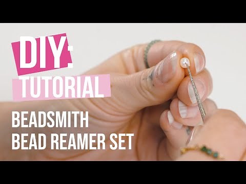 DIY Tutorial: “Beadsmith bead reamer set”