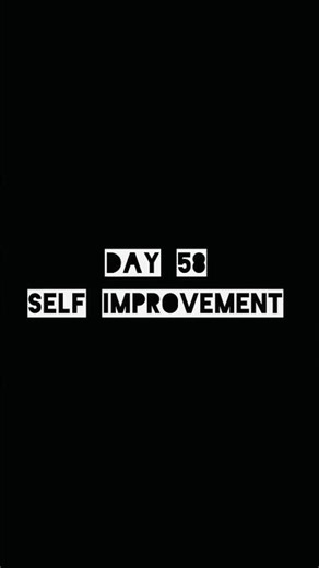 Day 58 (Self improvement) #motivation #inspiration #reels
