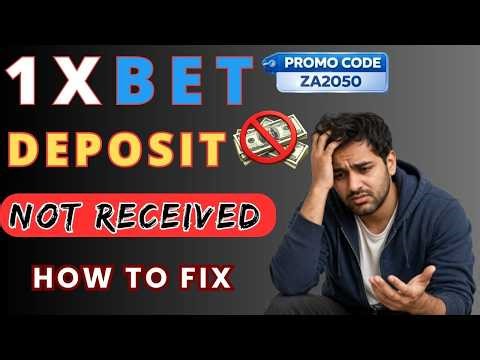 1xbet deposit not received | 1xbet deposit not credited | 1xbet deposit problem
