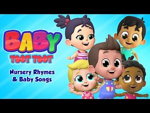 Baby Toot Toot: Nursery Rhymes & Baby Songs (23-Minutes of Learning Music for Kids!)