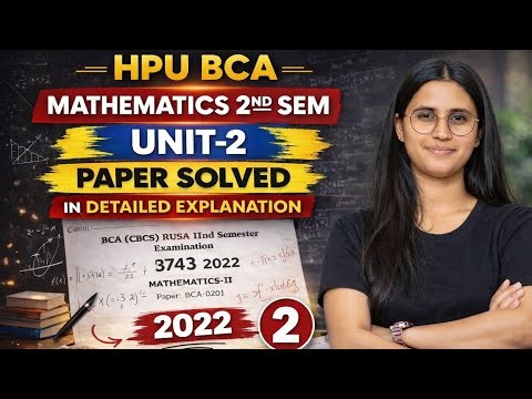 HPU BCA MATH SEM-2/PAPER 2022/PART-02 /DETAILED SOLUTION/PYQs SERIES