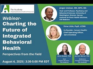 Charting the Future of Integrated Behavioral Health: Perspectives from the Field
