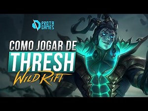 COMO JOGAR DE THRESH NO WILD RIFT - GUIA COMPLETO DE RUNAS, BUILDS E COMBOS - LOL MOBILE