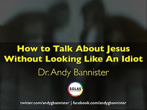 Sharing Faith Without Looking Like An Idiot, Dr Andy Bannister