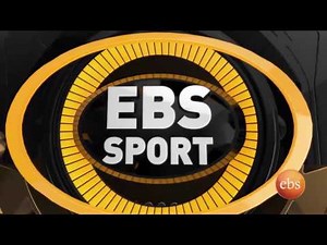 EBS Sport: Latest Ethiopian Sport News