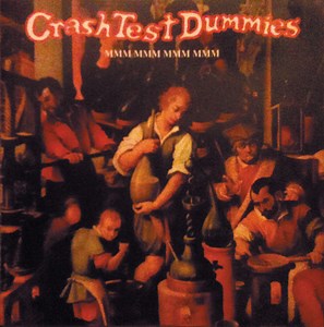 Crash Test Dummies - Mmm Mmm Mmm Mmm