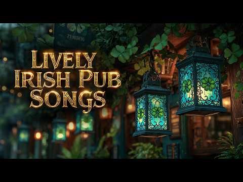 🍀 Lively Irish Pub Songs – Celtic Tavern Drinking Music