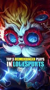 TOP 5 HEIMERDINGER PLAYS OF ALL TIME #lolesports #leagueoflegends