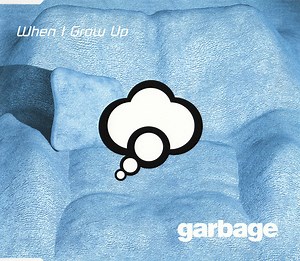Garbage - When I Grow Up
