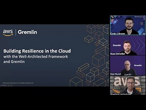 Building Resilience in the Cloud With the AWS Well Architected Framework and Gremlin