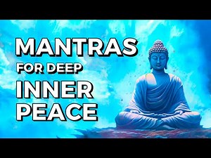 10 Powerful Mantras for DEEP Inner Peace (LISTEN DAILY!)