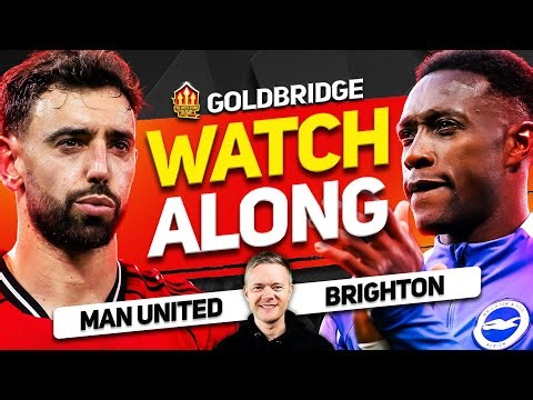 Man United vs Brighton LIVE FA Cup Watchalong With Mark GOLDBRIDGE