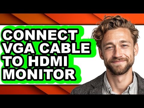 How to Connect Vga Cable to Hdmi Monitor - Full Guide