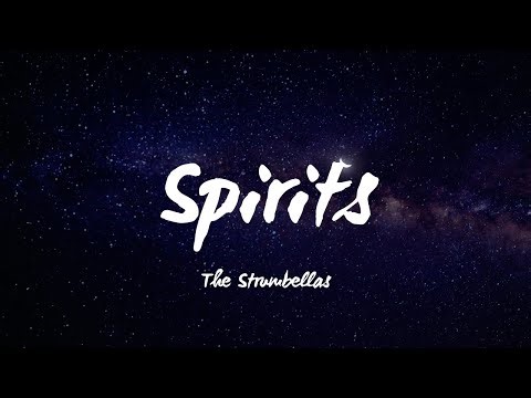 The Strumbellas - Spirits (Lyrics)