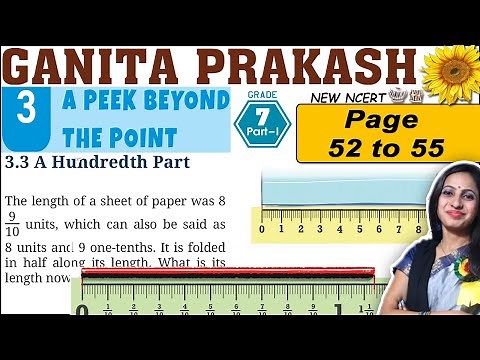 Class 7 Math Ganita Prakash Solutions | Chapter 3 A Peek Beyond the Point |Page 52 to 55 Explanation