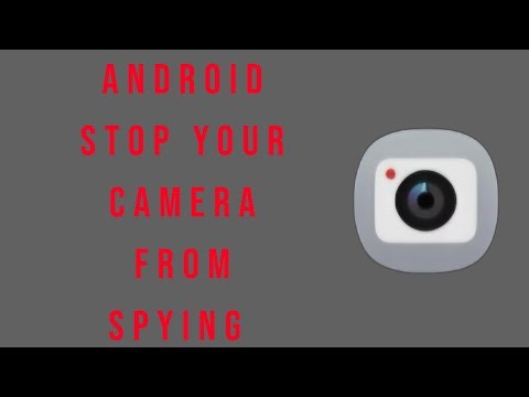 Stop your phone camera from spying on you
