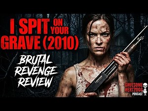 I Spit On Your Grave: Why This Revenge Film Still Shocks Audiences