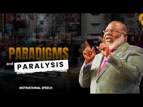 Paradigms and Paralysis: Breaking the Limits Within - T.D Jakes