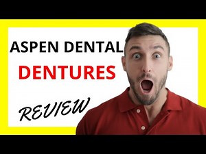 🔥 Aspen Dental Dentures Review: Pros and Cons