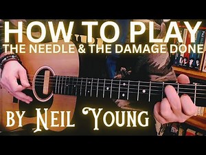 HOW TO PLAY Needle & the Damage Done Neil Young Guitar Lesson Tutorial