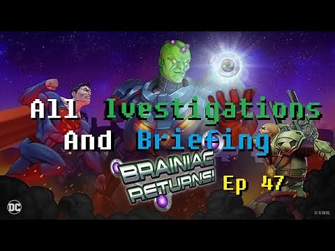 DCUO Brainiac Returns All Investigations and Briefing Episode 47