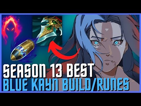 How to Play Blue Kayn & CARRY for Beginners Season 13+ Best Build/Runes | Kayn Guide